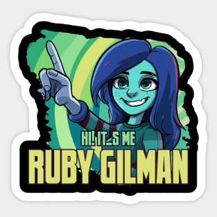 Hi! It's Me Ruby Gilman Sticker